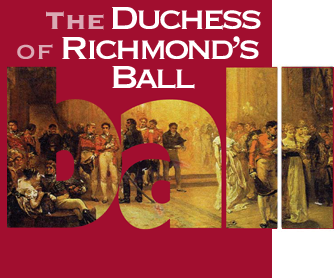 The Duchess of Richmond's Ball – Brussels / Waterloo